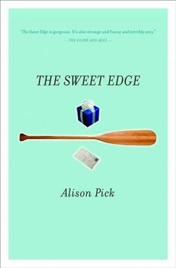 The sweet edge / Alison Pick.