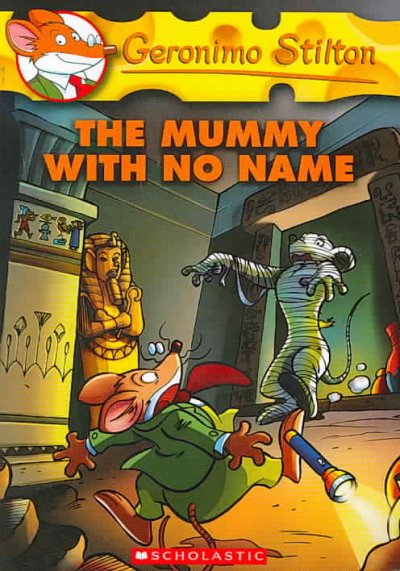 The mummy with no name / [text by Geronimo Stilton ; illustrations by Roberto Ronchi, Christian Aliprandi and Davide Turotti].