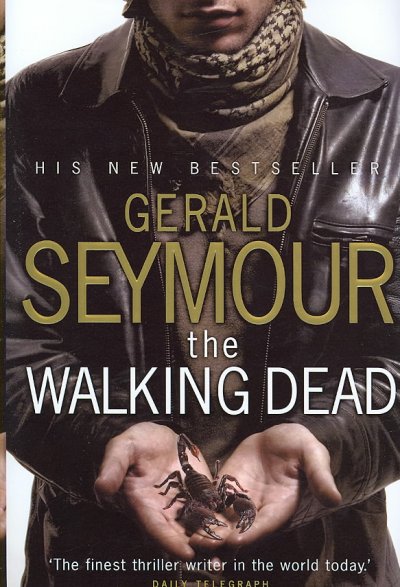 The walking dead / Gerald Seymour.