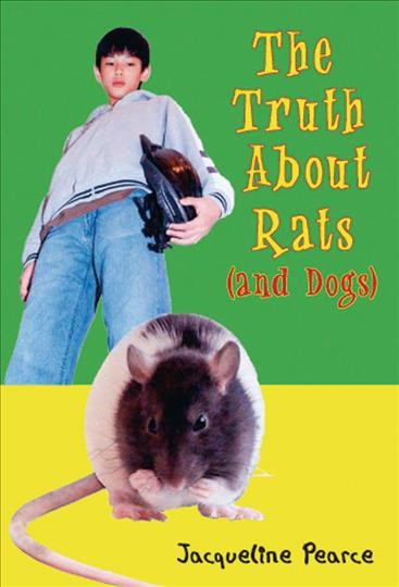 The truth about rats (and dogs) / Jacqueline Pearce.