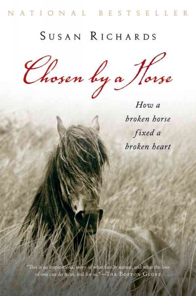 Chosen by a horse : a memoir / Susan Richards.