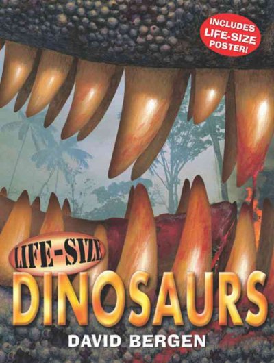 Life-size dinosaurs / David Bergen.