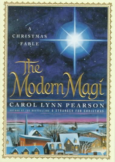 The modern Magi : a Christmas fable / Carol Lynn Pearson.