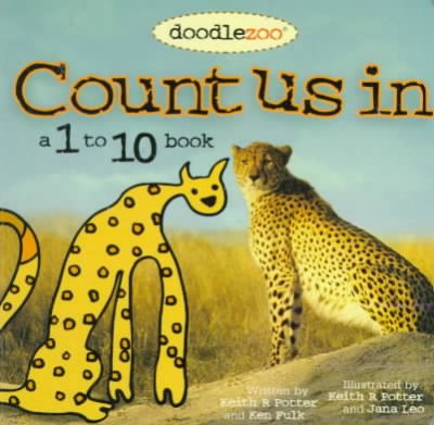 Count us in : a 1 to 10 book / written by Keith R. Potter and Ken Fulk ; illustrated by Keith R. Potter and Jana Leo.
