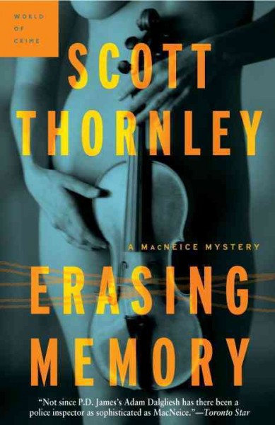 Erasing memory : a MacNeice mystery / Scott Thornley.