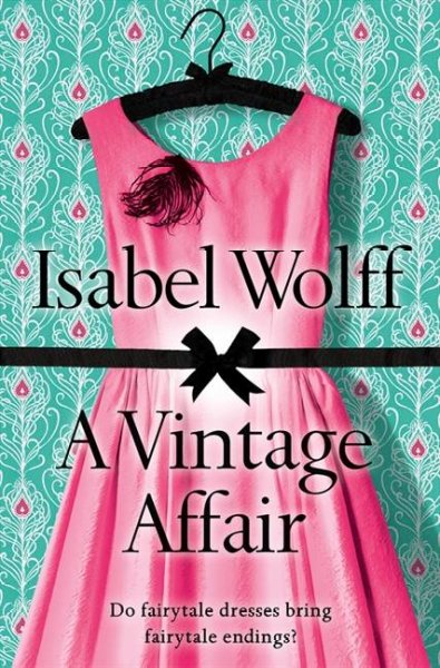 A vintage affair / Isabel Wolff.