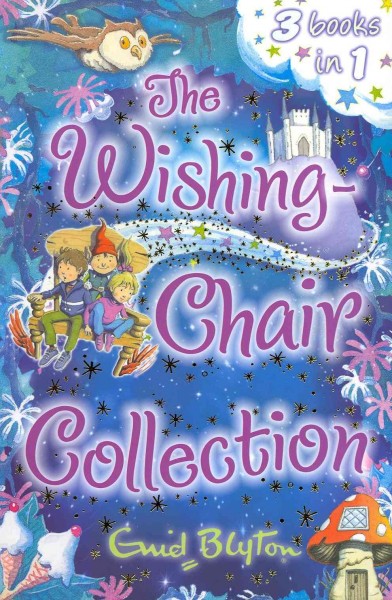 The Wishing-Chair collection / Enid Blyton.