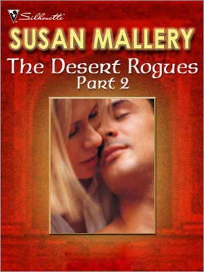 Desert rogues. Part 2 [electronic resource] / Susan Mallery.