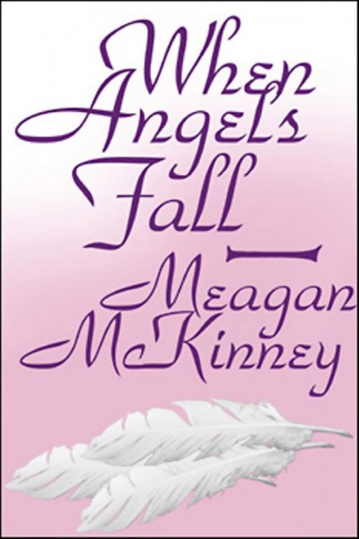 When angels fall [electronic resource] / Meagan McKinney.