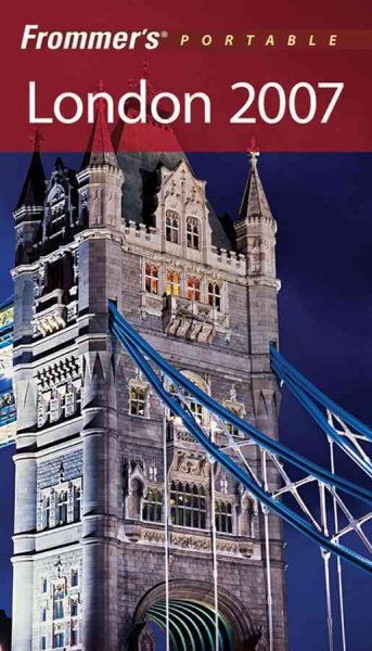 Frommer's portable London 2007 [electronic resource] / by Darwin Porter & Danforth Prince.