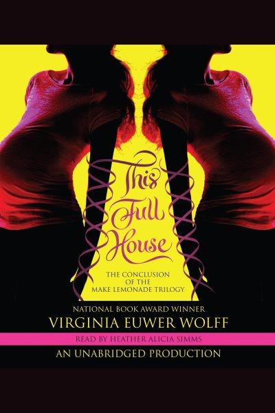 This full house [electronic resource] / Virginia Euwer Wolff.