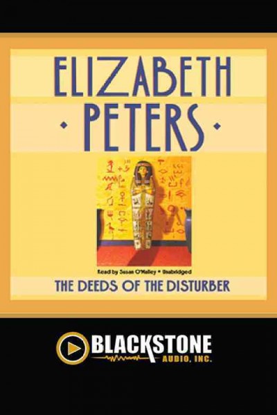 The deeds of the disturber [electronic resource] : an Amelia Peabody mystery / Elizabeth Peters.