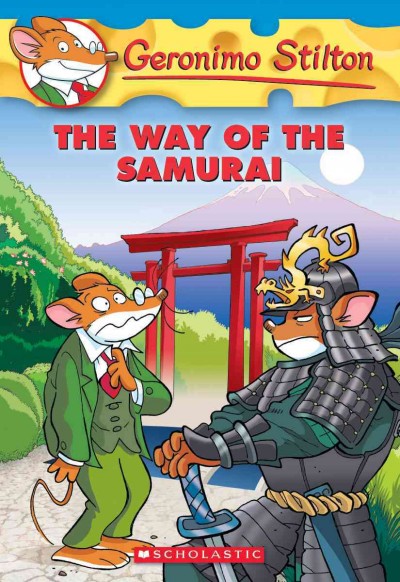 The way of the samurai / [text by] Geronimo Stilton ; [illustrations by Blasco Pisapia and Danilo Barozzi ; translated by Lidia Morson Tramontozzi].