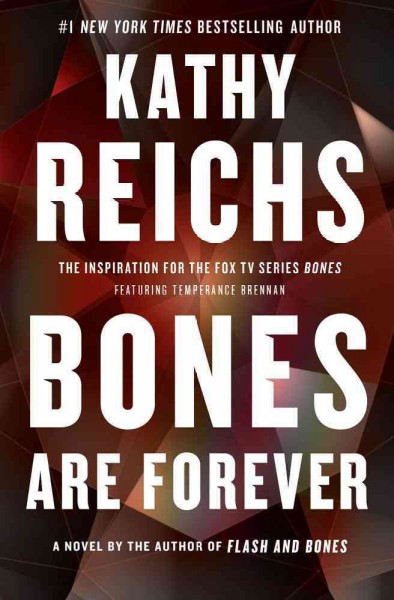 Bones are forever / Kathy Reichs.