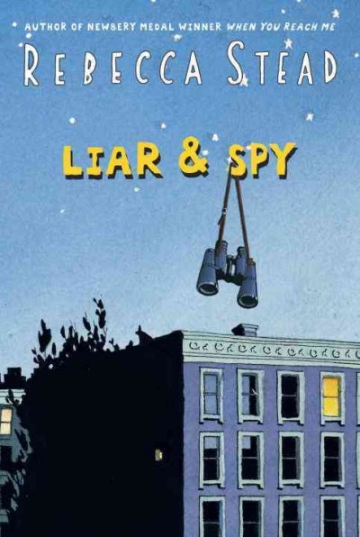 Liar & spy / by Rebecca Stead.