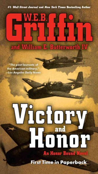 Victory and honor [electronic resource] / W.E.B. Griffin and William E. Butterworth IV.