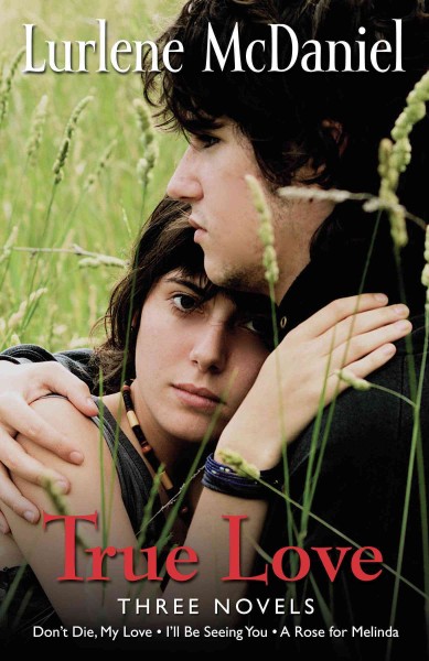 True love [electronic resource] : three novels / Lurlene McDaniel.
