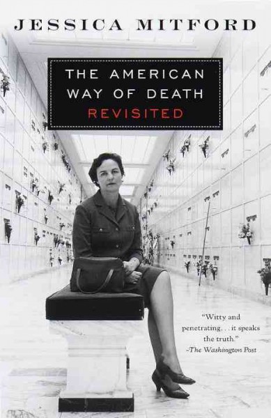 The American way of death revisited [electronic resource] / Jessica Mitford.