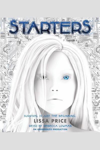 Starters [electronic resource] / Lissa Price.