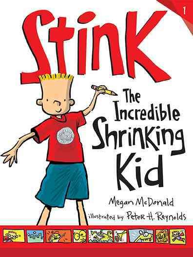 Stink : the incredible shrinking kid / Megan McDonald ; illustrated by Peter H. Reynolds.