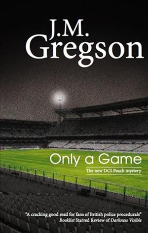 Only a game [electronic resource] / J.M. Gregson.