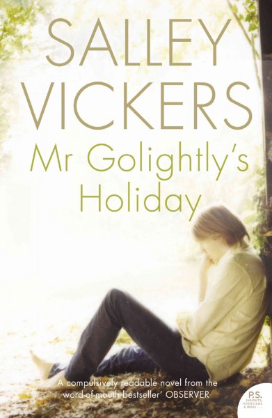 Mr Golightly's holiday [electronic resource] / Salley Vickers.