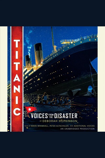 Titanic [electronic resource] : voices from the disaster / Deborah Hopkinson.