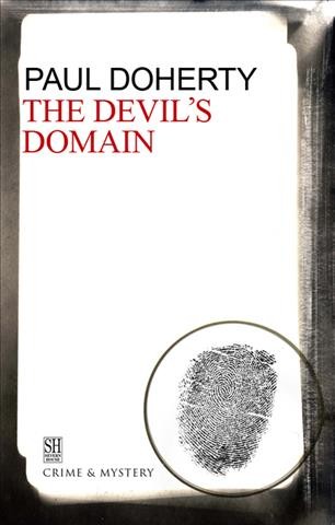 The devil's domain [electronic resource] : being the Eighth of the Sorrowful mysteries of Brother Athelstan / Paul Doherty.