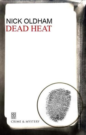 Dead heat [electronic resource] / Nick Oldham.
