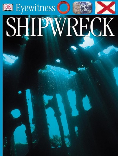 Shipwreck / written by Richard Platt ; photographed by Alex Wilson and Tina Chambers.