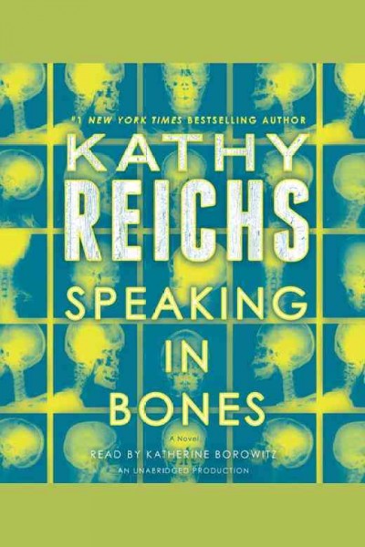 Speaking in bones : a novel / Kathy Reichs.