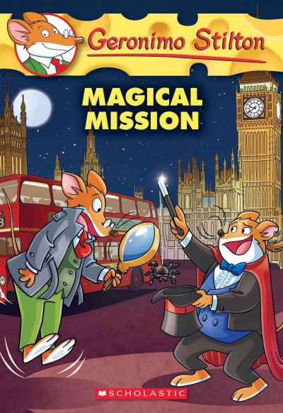 Magical mission / Geronimo Stilton ; illustrations by Alessandro Muscillo (pencils and inks) and Christian Aliprandi (color) ; translated by Lidia Morson Tramontozzi.