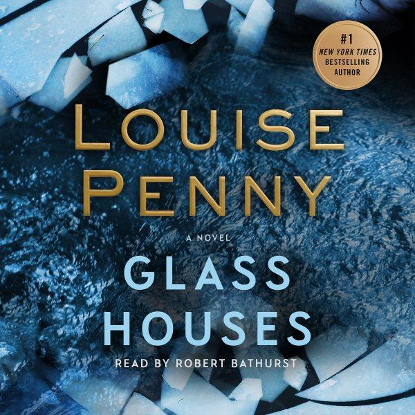 Glass houses / Louise Penny.