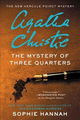 The mystery of three quarters : Sophie Hannah.