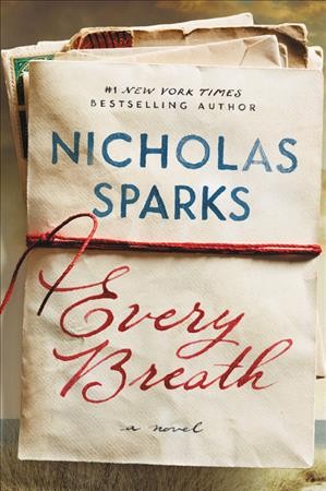 Every breath : a novel / Nicholas Sparks.