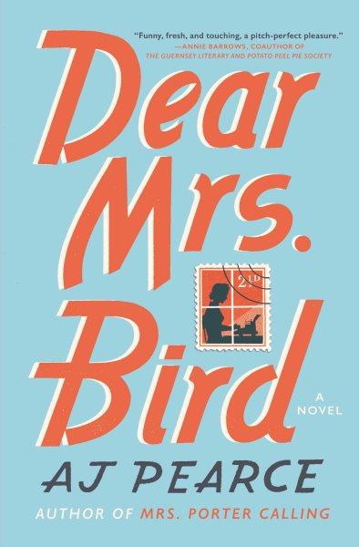 Dear Mrs. Bird : a novel / A J Pearce.