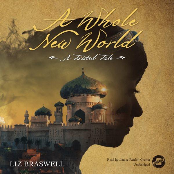 A whole new world : a twisted tale / Liz Braswell.