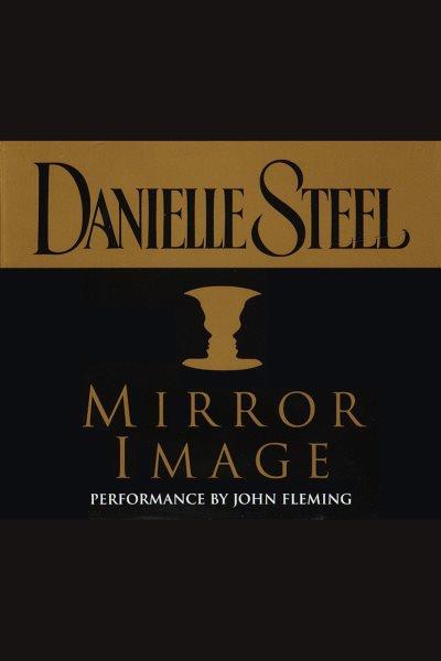 Mirror image / Danielle Steel.