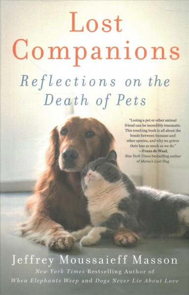 Lost companions : reflections on the death of pets / Jeffrey Moussaieff Masson.