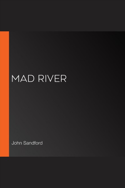 Mad river / John Sandford.