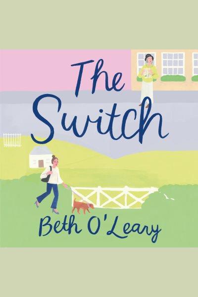 The Switch [electronic resource] / Beth O'Leary.