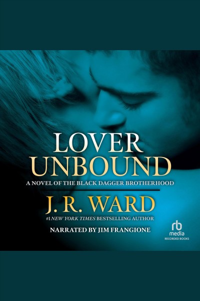 Lover unbound [electronic resource] : Black dagger brotherhood series, book 5. J.R Ward.