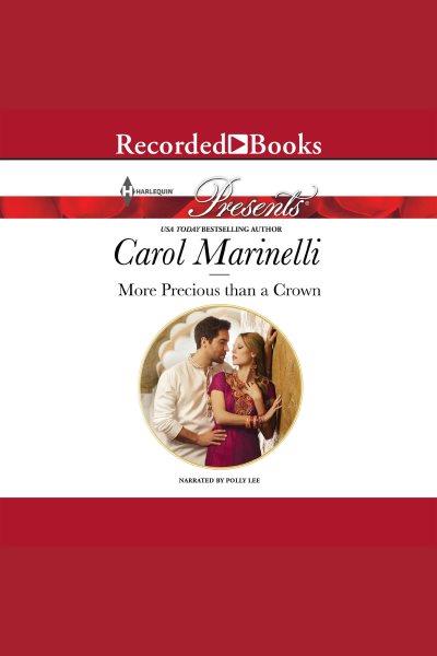 More precious than a crown [electronic resource] : Alpha heroes meet their match series, book 2. Carol Marinelli.