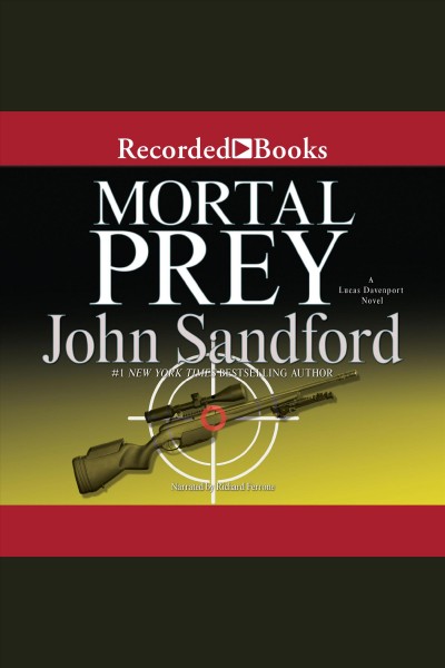 Mortal prey [electronic resource] : Lucas davenport series, book 13. John Sandford.