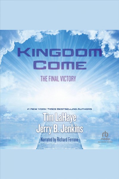 Kingdom come [electronic resource] : Left behind series, book 16. Jerry B Jenkins.