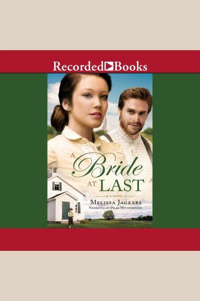 A bride at last [electronic resource] : Unexpected brides series, book 4. Jagears Melissa.