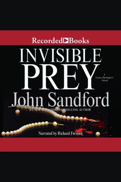 Invisible prey [electronic resource] : Lucas davenport series, book 17. John Sandford.