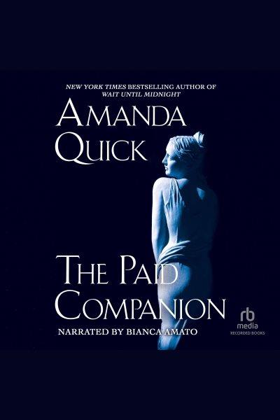 The paid companion [electronic resource]. Amanda Quick.