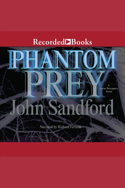 Phantom prey [electronic resource] : Lucas davenport series, book 18. John Sandford.