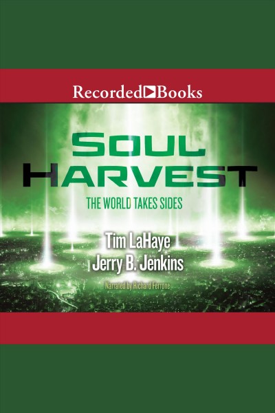 Soul harvest [electronic resource] : Left behind series, book 4. Jerry B Jenkins.